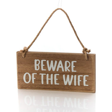 BEWARE OF THE WIFE HUMOUR WOOD RUSTIC PLAQUE